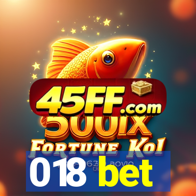 018 bet
